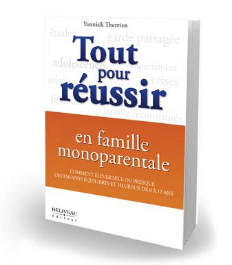 Le Livre Tout Pour R Ussir En Famille Monoparentale De Yannick Therrien