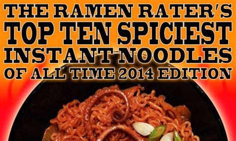 The Ramen Raters Top Ten Spiciest Instant Noodles 2014