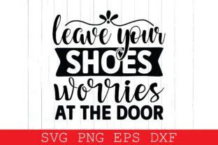 Leave Your Shoes Worries At The Door Graphic By Design Shop Creative