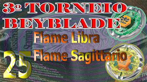 Torneio Beyblade Parte Flame Libra Vs Flame Sagittario Youtube