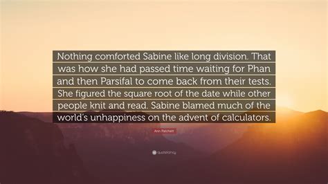 Ann Patchett Quote Nothing Comforted Sabine Like Long Division That