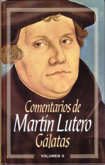 Recursos Biblicos Comentarios De Martin Lutero Vol Ii Galatas