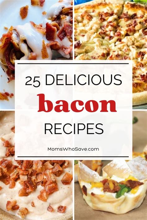 25 Mouthwatering Bacon Recipes You'll Love | MomsWhoSave.com