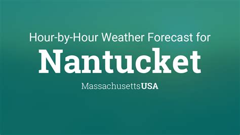 Hourly forecast for Nantucket, Massachusetts, USA