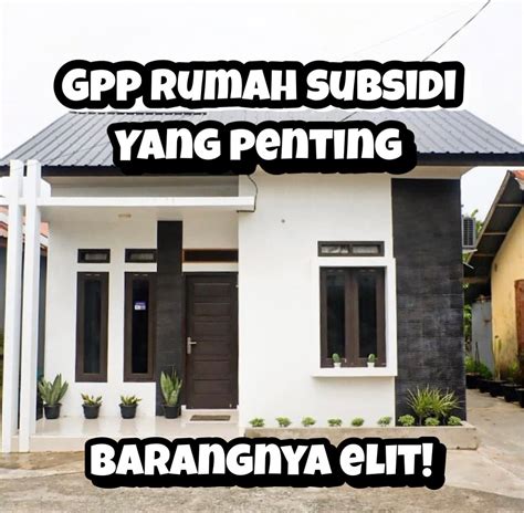 Inspirasi Budget On Twitter DI REMEHIN BELI RUMAH SUBSIDI GPP YG