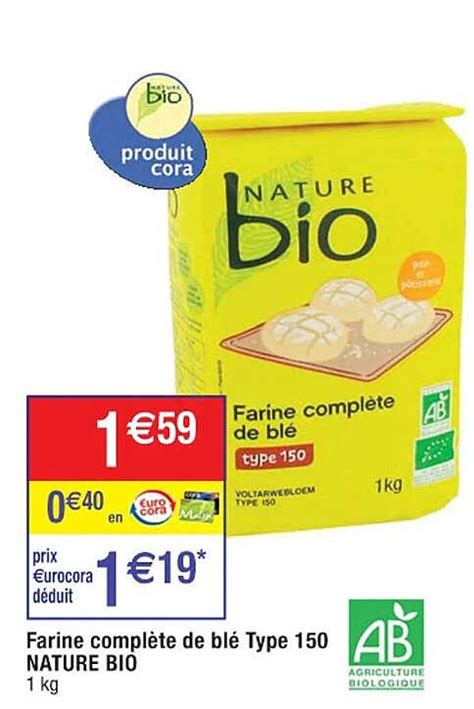 Promo Farine Complète De Blé Type T50 Nature Bio chez Cora iCatalogue fr