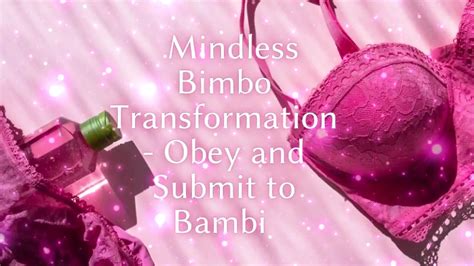 Mindless Bimbo Transformation Obey And Submit To Bambi Amateur Amateur Porn Xhamster