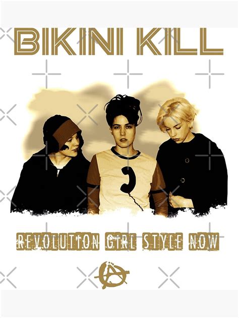 Vintage Bikini Kill Revolution Girl Style Now Poster By GraysonReidTee Redbubble