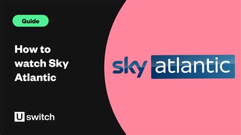 How To Watch Sky Atlantic — With Or Without Sky