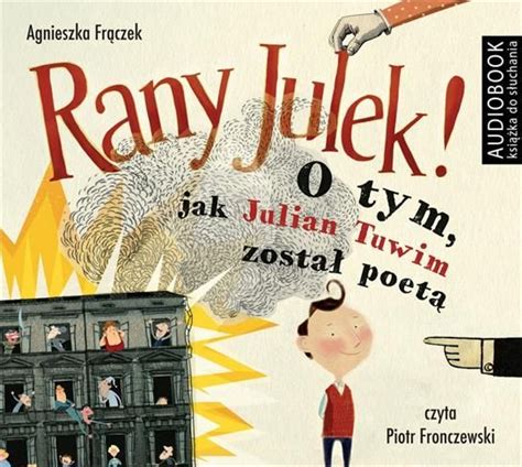 Rany Julek O Tym Jak Julian Tuwim Zosta Poet Audiobook Ceny I