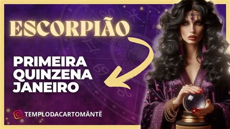 Escorpi O Tarot Primeira Quinzena Janeiro Youtube