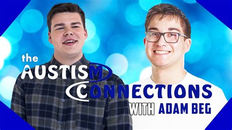 The Autism Connections Adam Beg Maxiaspie Youtube