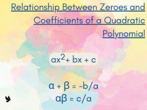 Relationship Between Zeroes And Coefficients Of A Quadratic Polynomial