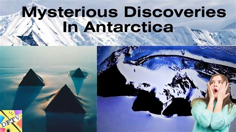 Mysterious Discoveries In Antarctica Strange Discoveries In