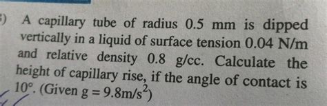 A Capillary Tube Of Radius Mm Is Dipped Vertically In A Liquid