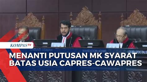 Menanti Kejutan Putusan Mk Syarat Batas Usia Capres Cawapres Youtube