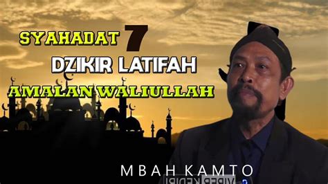 Mengenang Almarhum Mbah Kamto Syahadat Dzikir Latifah Amalan Sabdo