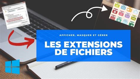 Afficher Masquer Et G Rer Les Extensions De Fichiers Dans Windows