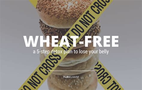 Wheat-Free Diet: A 5-Step Detox Plan to Lose Your Belly | Yuri Elkaim