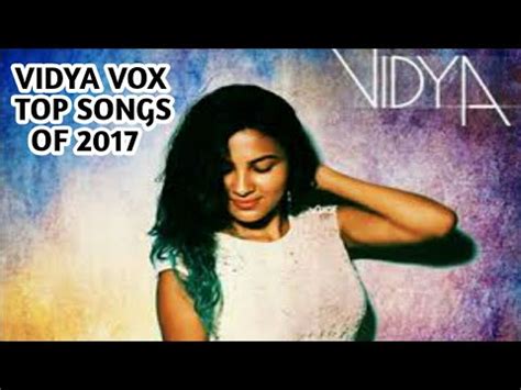 Vidya Vox Top Songs Of 2017 YouTube