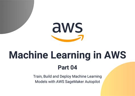 Machine Learning In Aws Part 04 Train Build And Deploy Machine