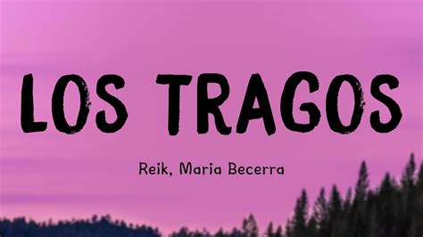 Los Tragos Reik Maria Becerra Letra YouTube