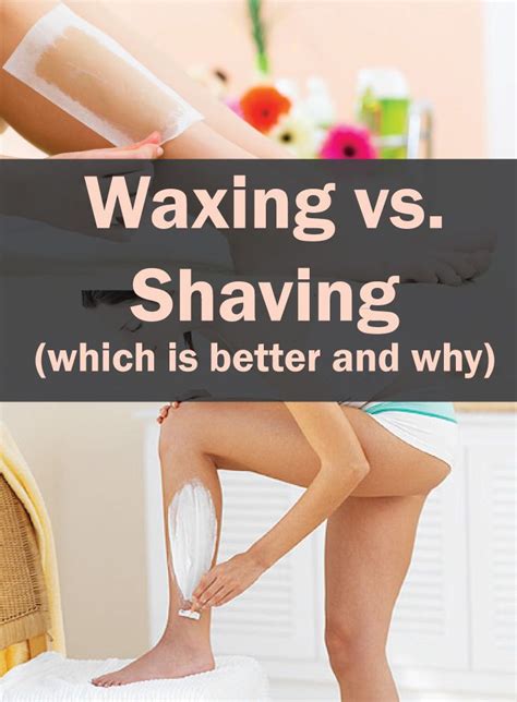 Waxing Vs Shaving Which Is Better And Why Waxing Beauty Tips For Hair Shaving