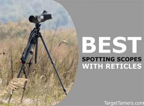 Best Spotting Scope With Reticle Our Top Ranging Spotters Of