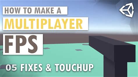 Unity D Multiplayer Fps Tutorial Fixes Touchup Youtube