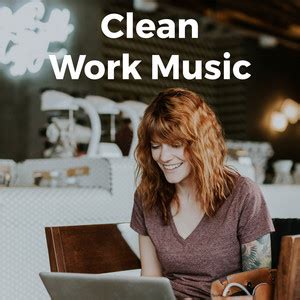 Clean Work Playlist Playlist By London Grams Spotify