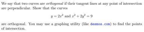 Solved We say that two curves are orthogonal if their | Chegg.com