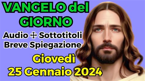 Vangelo Del Giorno Giovedì 25 Gennaio 2024 Audio Sottotitoli ☩ Breve