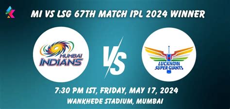 MI Vs LSG Today Toss And Match Prediction 100 Sure Who Will Win