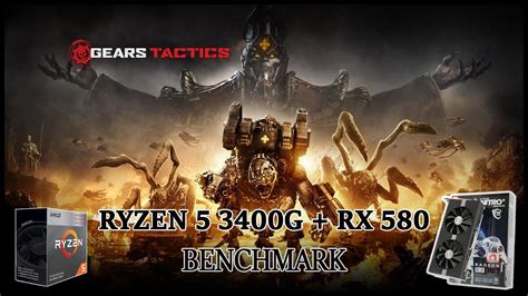 Gears Tactics Ryzen 5 3400G RX 580 4GB Benchmark YouTube