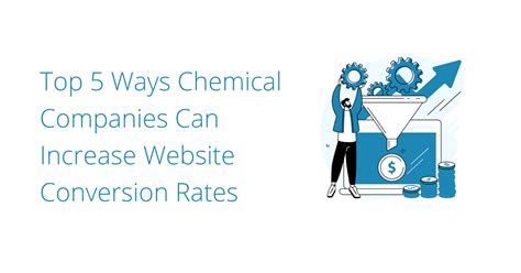 Top Ways Chemical Companies Can Increase Website Conversion Rates