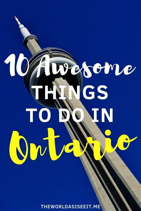 30 Best Things To Do In Ontario Canada An Ontario Travel Guide