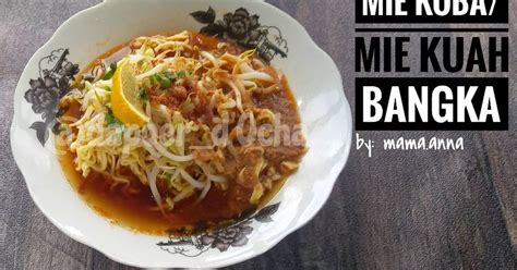 Resep Mie Koba Mie Kuah Bangka Oleh Mama Anna Cookpad