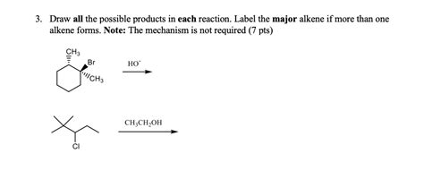 Solved 3 Draw All The Possible Products In Each Reaction