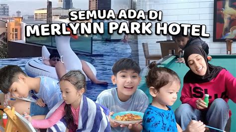 Libur Sonfai Telah Tiba Staycation Di Hotel Mewah Banget Merlynn Park