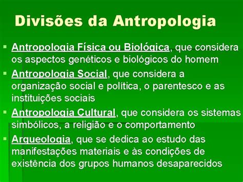A Antropologia É O Ramo Do Conhecimento Que Se Dedica - Antropologia o estudo do homem como ser biolgico
