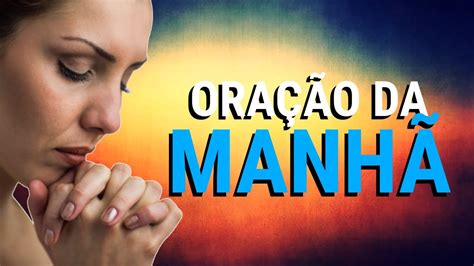 Ora O Da Manh Para Deus Fortalecer Youtube