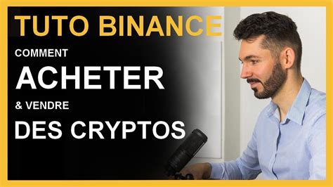 Tutoriel Binance Acheter Des Crypto Monnaies Tuto Binance Complet Français Acheter Sur