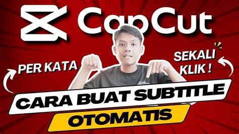 Cara Buat Subtitle Perkata Di Capcut Pc Subtitle Otomatis Capcut Pc