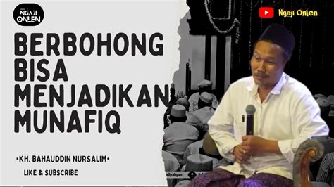 Gus Baha Terbaru Berbohong Bisa Menjadikan Munafiq Tafsir Surat Al