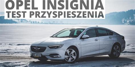 Opel Insignia 2 0 Turbo 260 KM AT Przyspieszenie 0 100 Km H Filmy