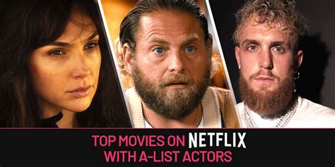 Top Movies On Netflix Featuring A-List Actors