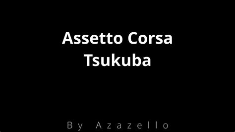 Assetto Corsa Tsukuba Youtube