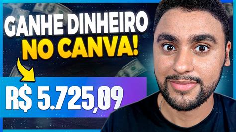 COMO GANHAR 5 MIL REAIS POR MÊS O CANVA SENDO INICIANTE YouTube