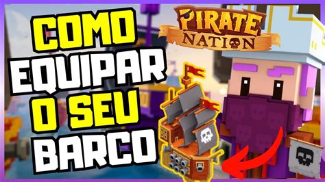 Pirate Nation Como Equipar O Seu Barco E Cartas Do Deck Play To