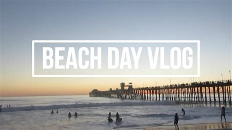 Beach Day Vlog 2016 Youtube